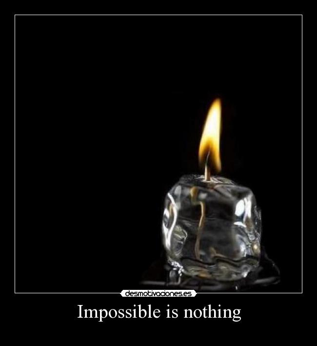 Impossible is nothing -
