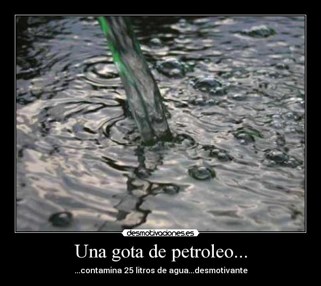 Una gota de petroleo... - 