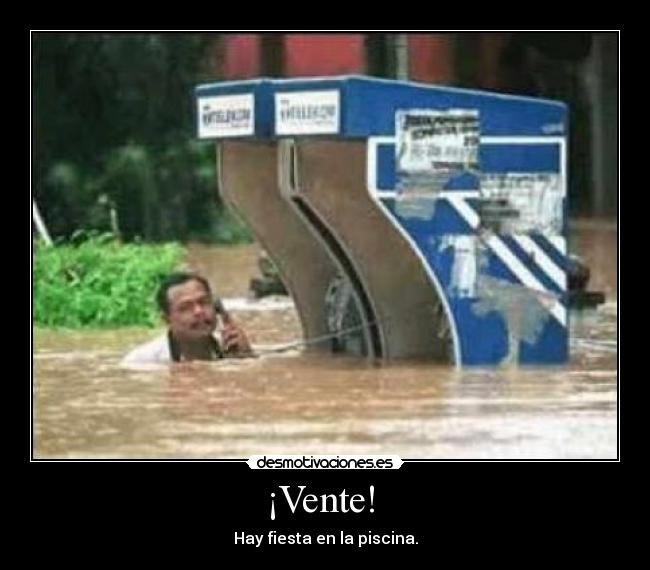 ¡Vente!  - Hay fiesta en la piscina.
