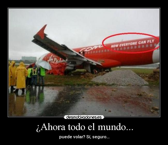 ¿Ahora todo el mundo... -