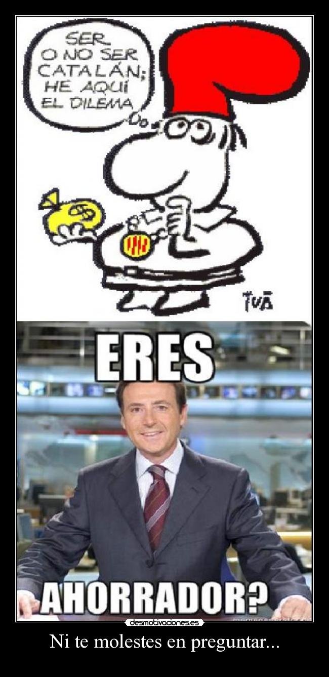 Ni te molestes en preguntar... - 