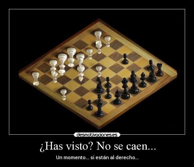 ¿Has visto? No se caen... -