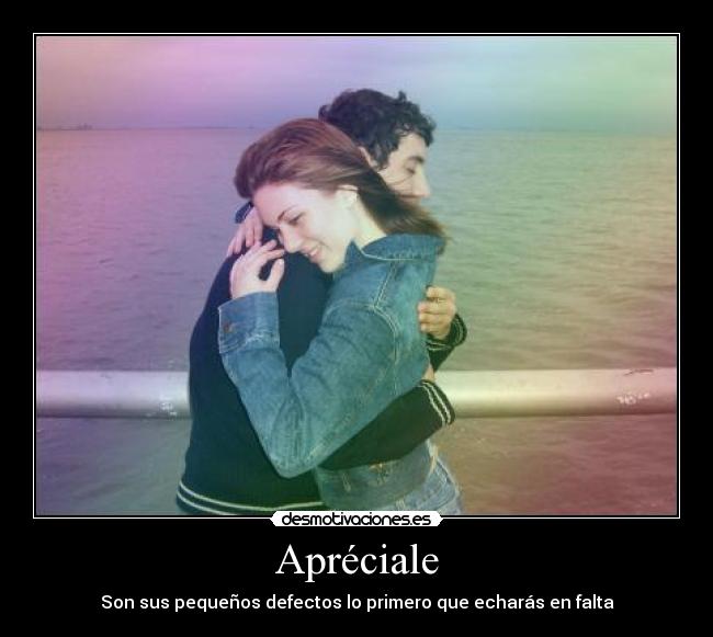 Apréciale - Son sus pequeños defectos lo primero que echarás en falta