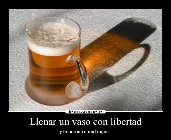 Llenar un vaso con libertad - 