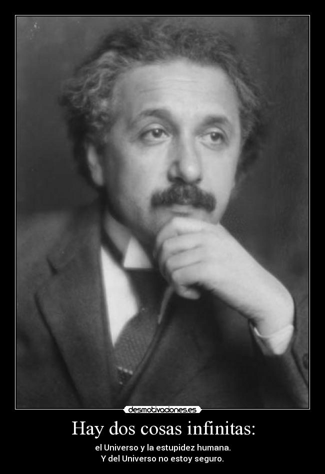 Hay dos cosas infinitas: -