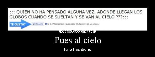 Pues al cielo -