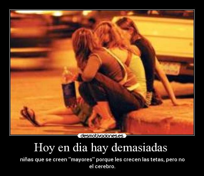 Hoy en dia hay demasiadas -