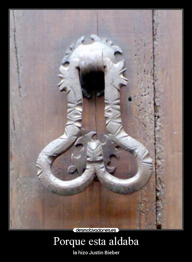 Porque esta aldaba -
