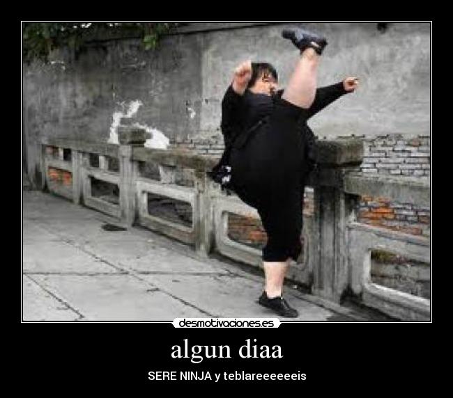 algun diaa -