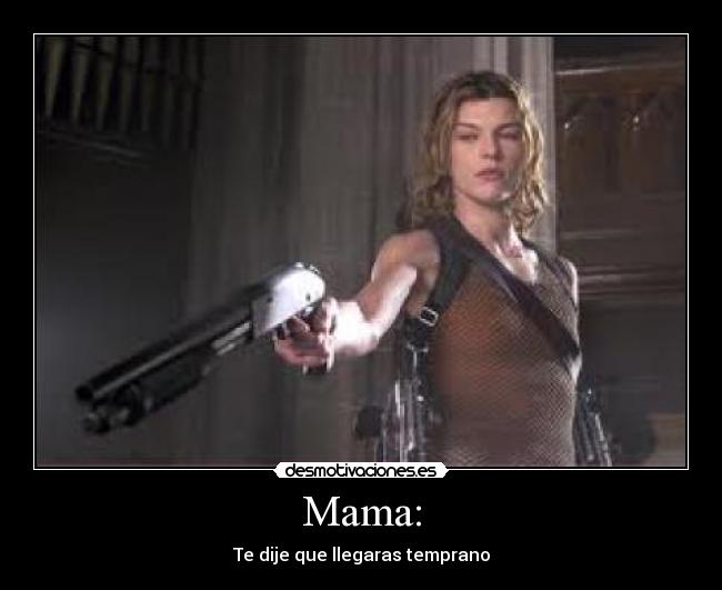 Mama: - 