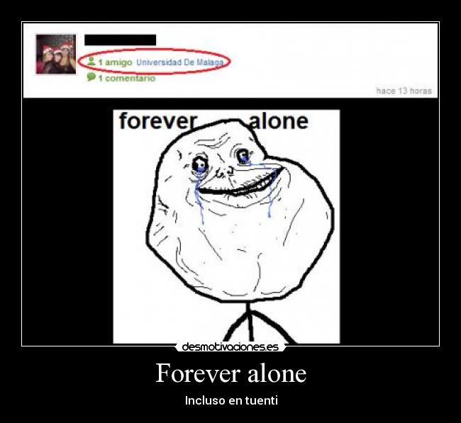 Forever alone -