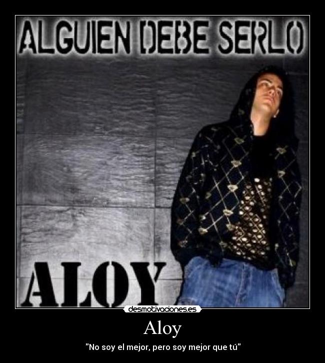 Aloy - No soy el mejor, pero soy mejor que tú