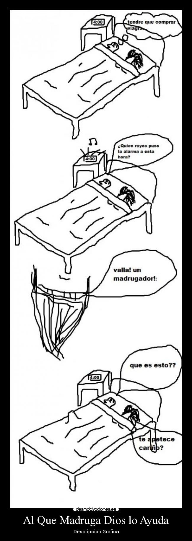 Al Que Madruga Dios lo Ayuda - Descripción Gráfica