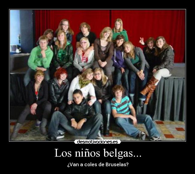 Los niños belgas... -