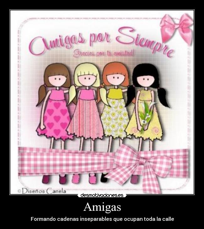 Amigas - Formando cadenas inseparables que ocupan toda la calle