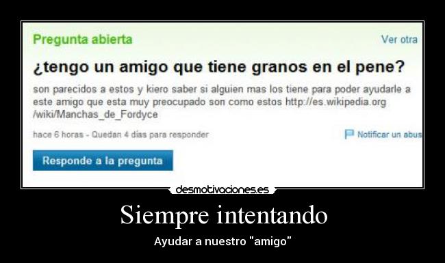 Siempre intentando - Ayudar a nuestro amigo