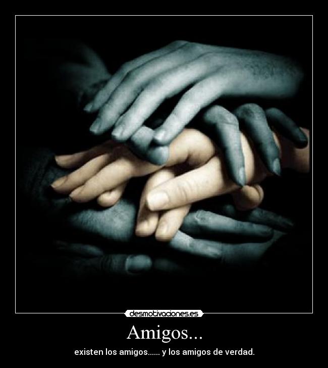Amigos... -