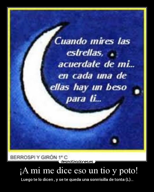 ¡A mi me dice eso un tio y poto! -