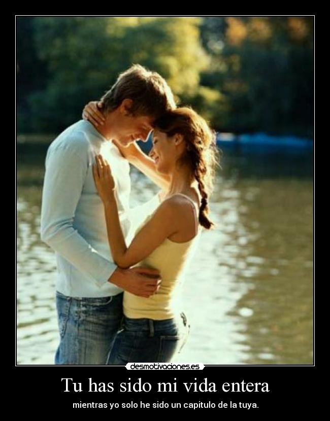 Tu has sido mi vida entera - 