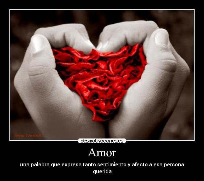 Amor - una palabra que expresa tanto sentimiento y afecto a esa persona querida