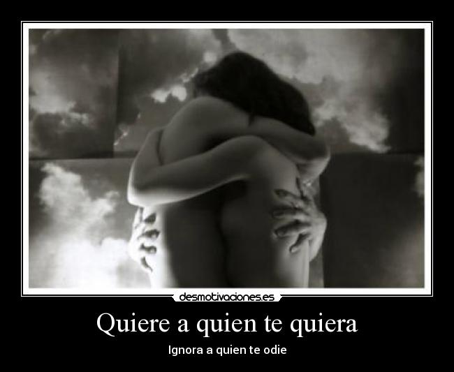 Quiere a quien te quiera - 