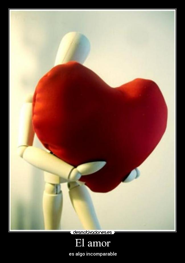 El amor - es algo incomparable