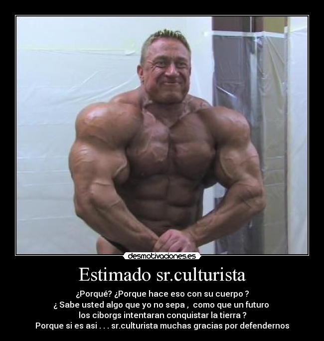 Estimado sr.culturista - 