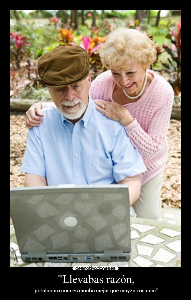 Llevabas razón, - putalocura.com es mucho mejor que muyzorras.com