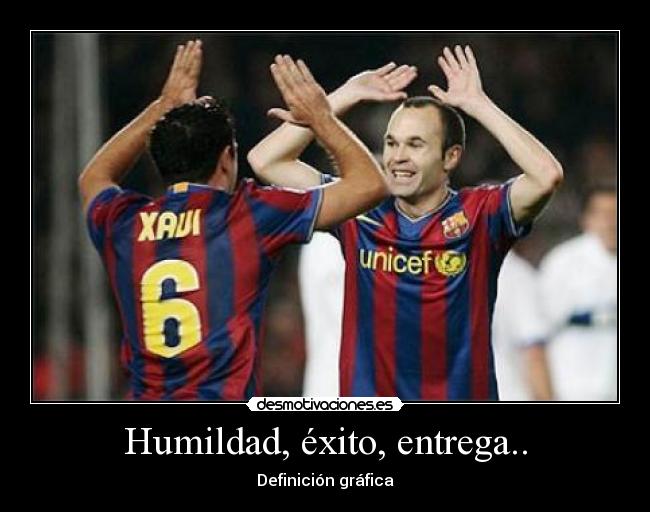Humildad, éxito, entrega.. - 