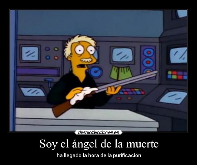 Soy el ángel de la muerte -