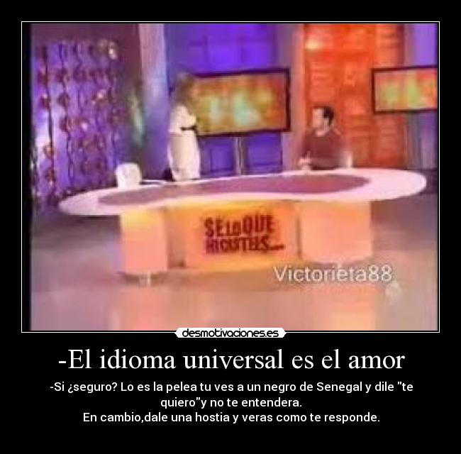 -El idioma universal es el amor -