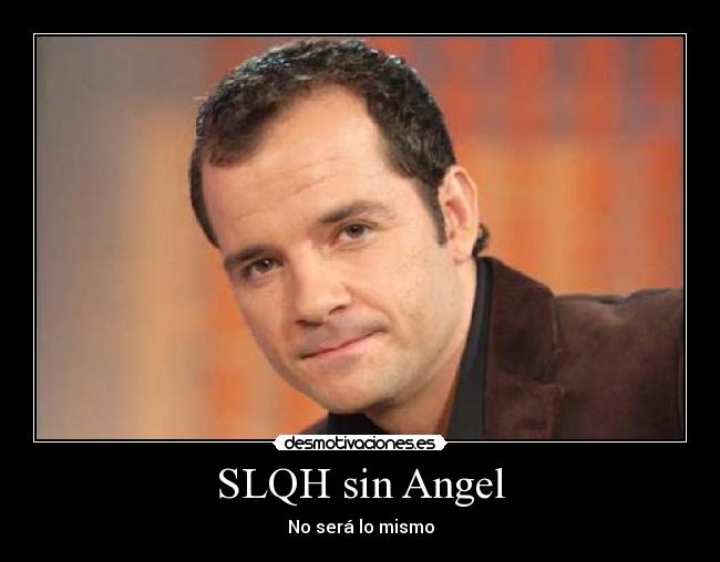 SLQH sin Angel -