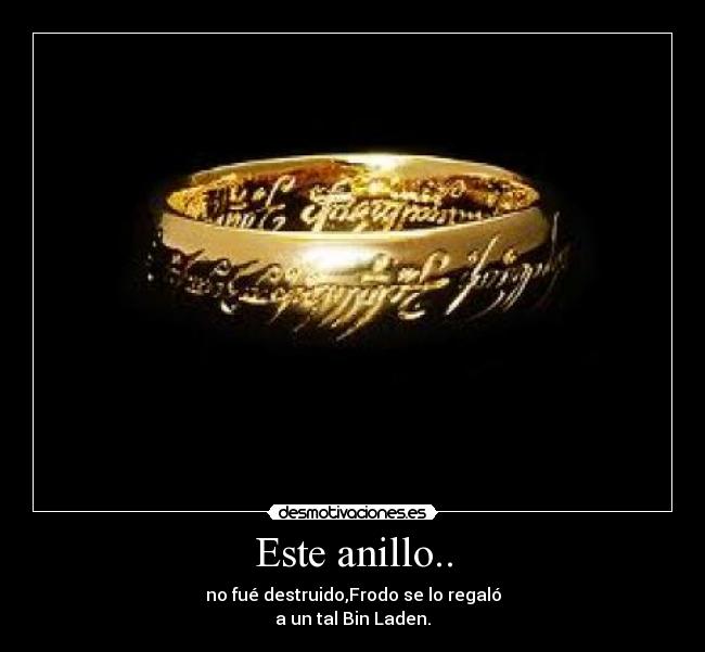 Este anillo.. -