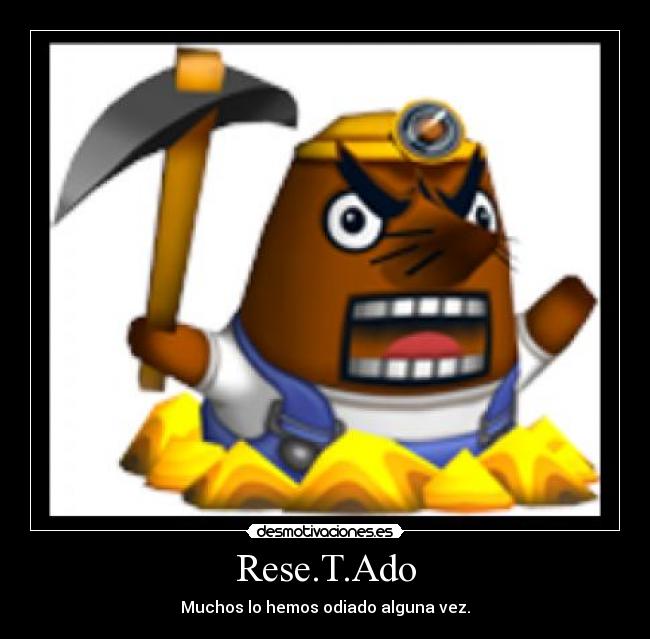 Rese.T.Ado - Muchos lo hemos odiado alguna vez.