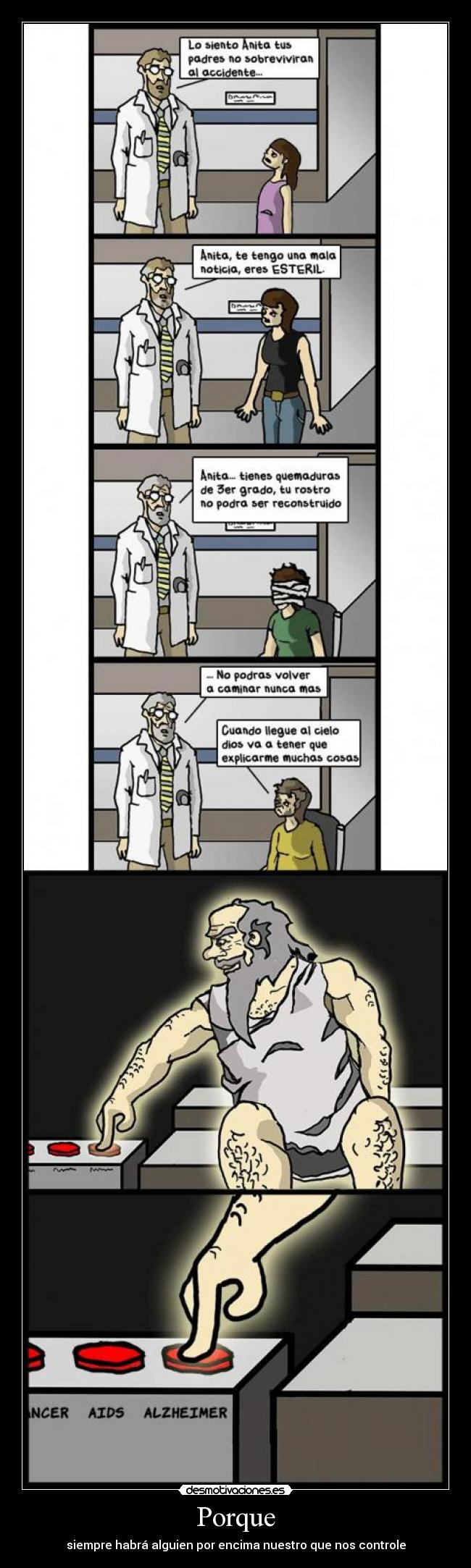 Porque - siempre habrá alguien por encima nuestro que nos controle