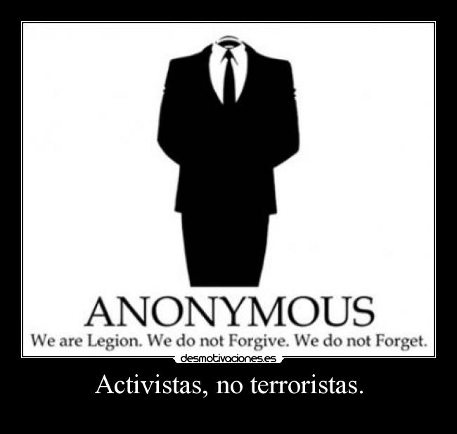 Activistas, no terroristas. -
