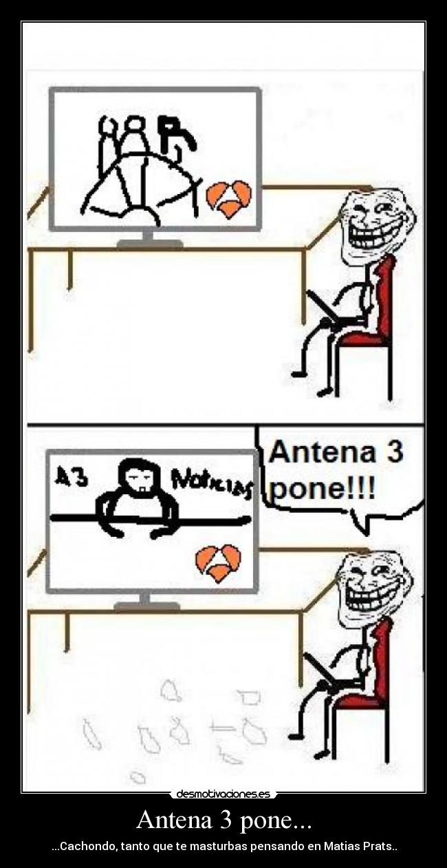 Antena 3 pone... -