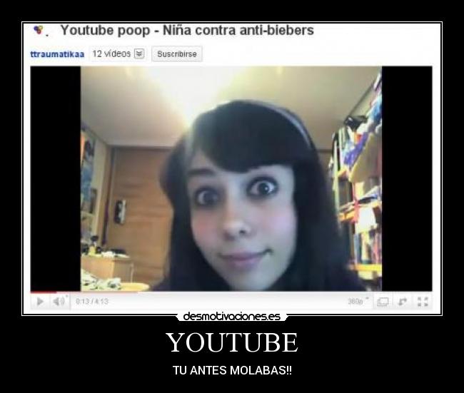 YOUTUBE - TU ANTES MOLABAS!!