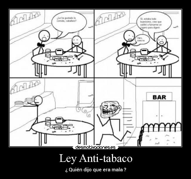Ley Anti-tabaco - ¿ Quién dijo que era mala ?