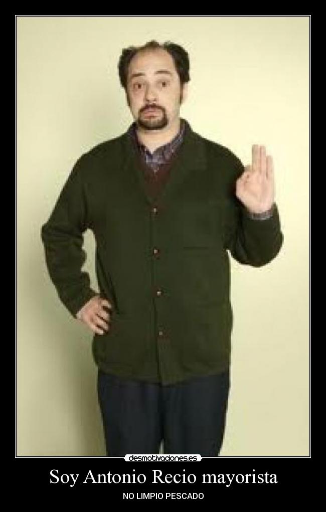 Soy Antonio Recio mayorista - NO LIMPIO PESCADO