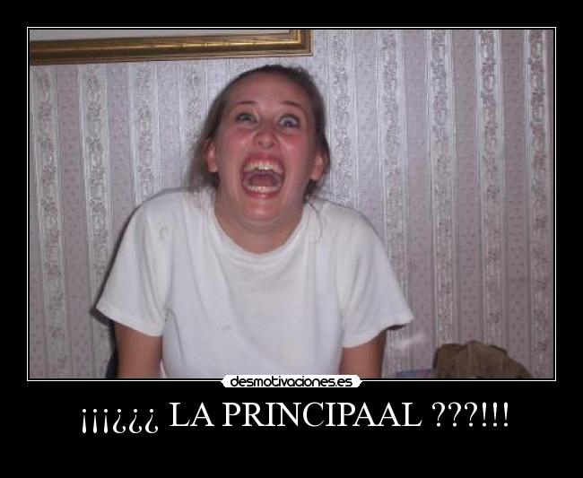 ¡¡¡¿¿¿ LA PRINCIPAAL ???!!! - 