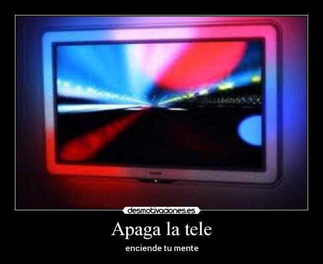 Apaga la tele -