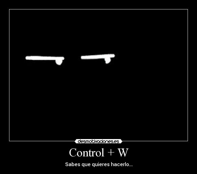 Control + W - 