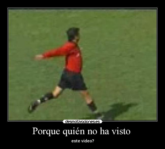 Porque quién no ha visto -