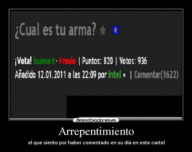 Arrepentimiento - el que siento por haber comentado en su día en este cartel
