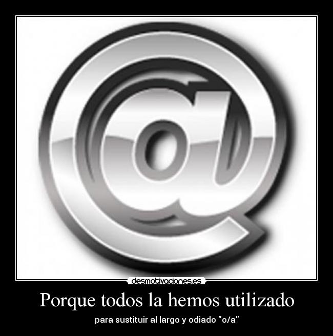 Porque todos la hemos utilizado - 