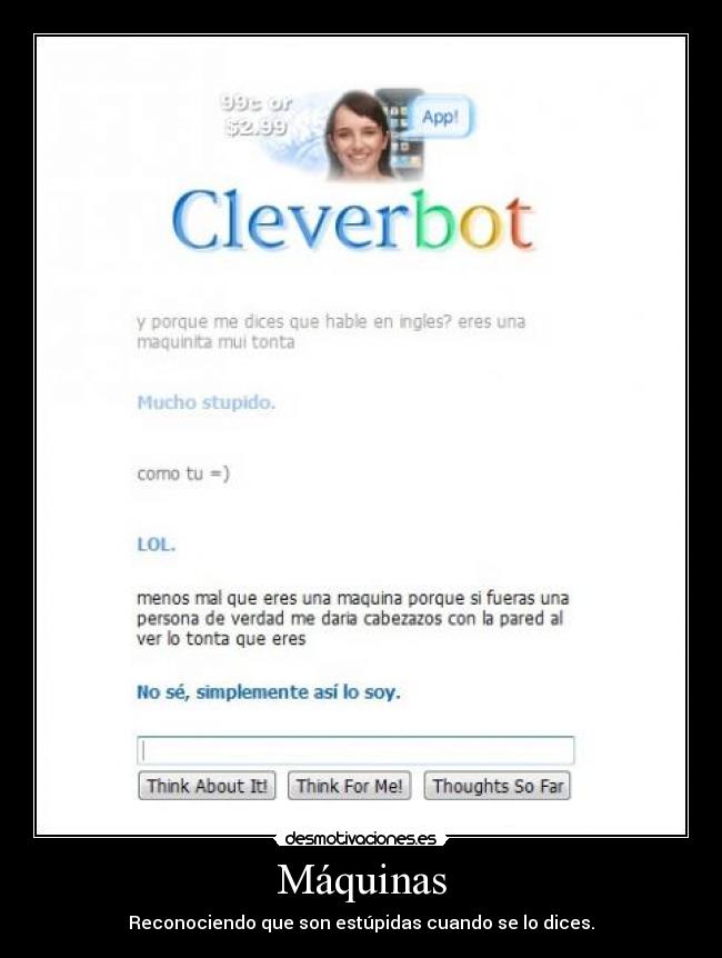 Máquinas - Reconociendo que son estúpidas cuando se lo dices.