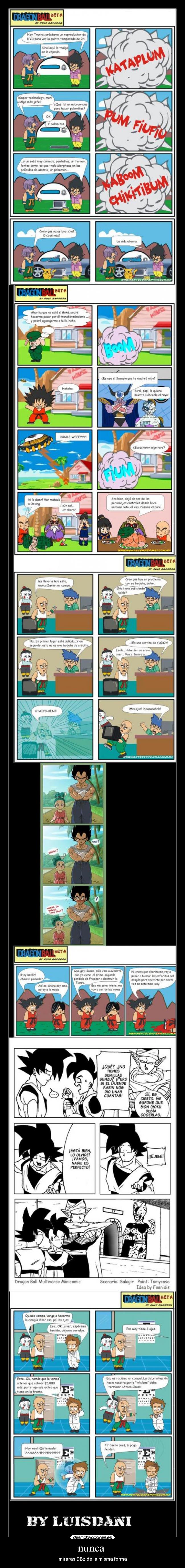 nunca  - miraras DBz de la misma forma