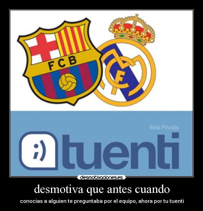 carteles tuenti desmotiva desmotivacion alguien equipo barca madrid desmotivaciones