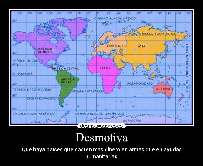 Desmotiva - Que haya países que gasten mas dinero en armas que en ayudas humanitarias.